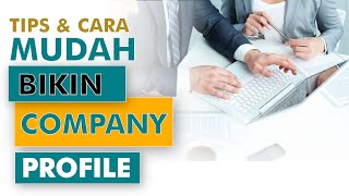 Tips & Cara Mudah Membuat Company Profile Perusahaan/Bisnis