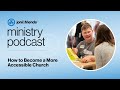 Bret Welshymer and Ryan Faulk | How to Become a More Accessible Church | S2:EP24