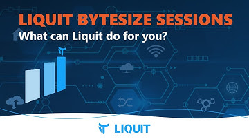 Liquit Bytesize Sessions: What can Liquit do for you?