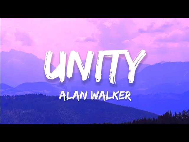 Alan Walker - Unity (Lyrics) Ft. Walkers class=