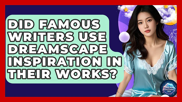 Did Famous Writers Use Dreamscape Inspiration in Their Works? - Dream Discovery Den