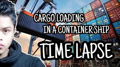 LOADING OF CARGO IN CONTAINER SHIP | TIME LAPSE