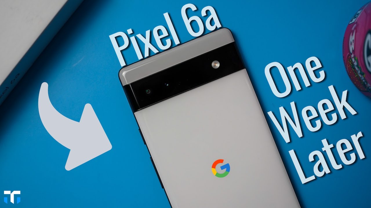 Pixel 6a One Week Later: Amazing Value! - YouTube