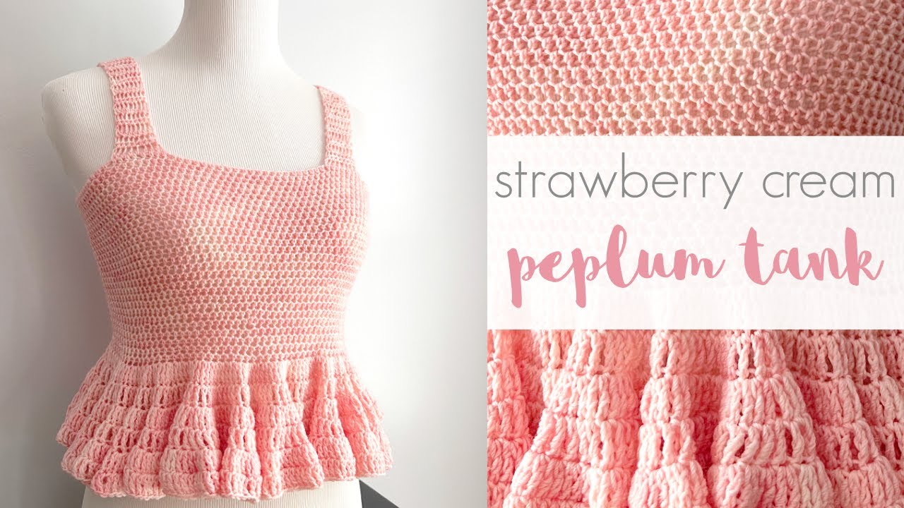 How To Crochet The Strawberry Cream Peplum Tank (Easy Crochet Top