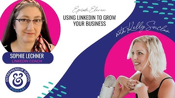 Using LinkedIn to grow your business with Sophie Lechner