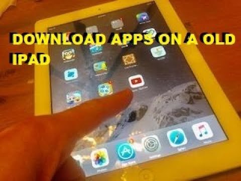 how-to-download-apps-facebook-youtube-netflix-on-a-old-ipad