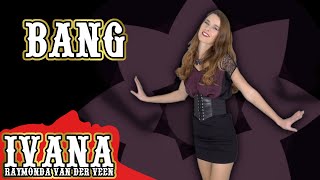 Ivana Raymonda - BANG (Original Song &  ) 4k
