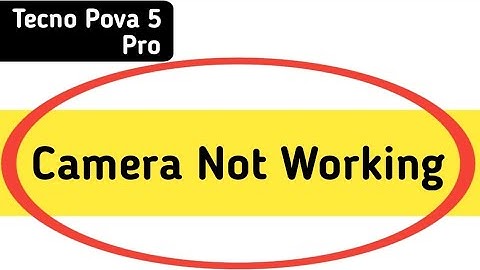 techno pova 5 pro camera problem solve kaise karen, camera not working in techno pova 5 Pro