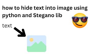 how to hide text into image using python and Stegano lib