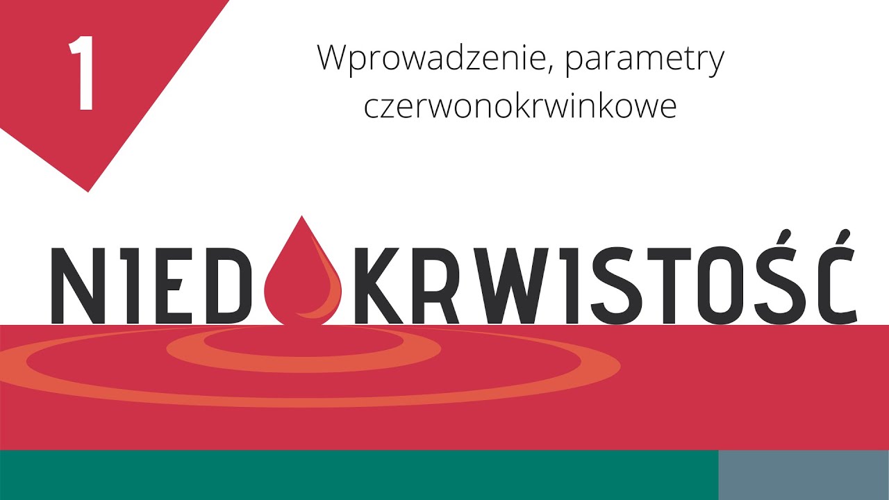 Niedokrwistość cz. 1: Wprowadzenie, parametry czerwonok… — Transcript