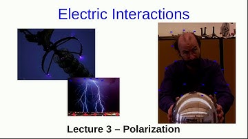 CBU PHYS 1204, Electric Interactions Lecture 3 - Polarization (Part 1)