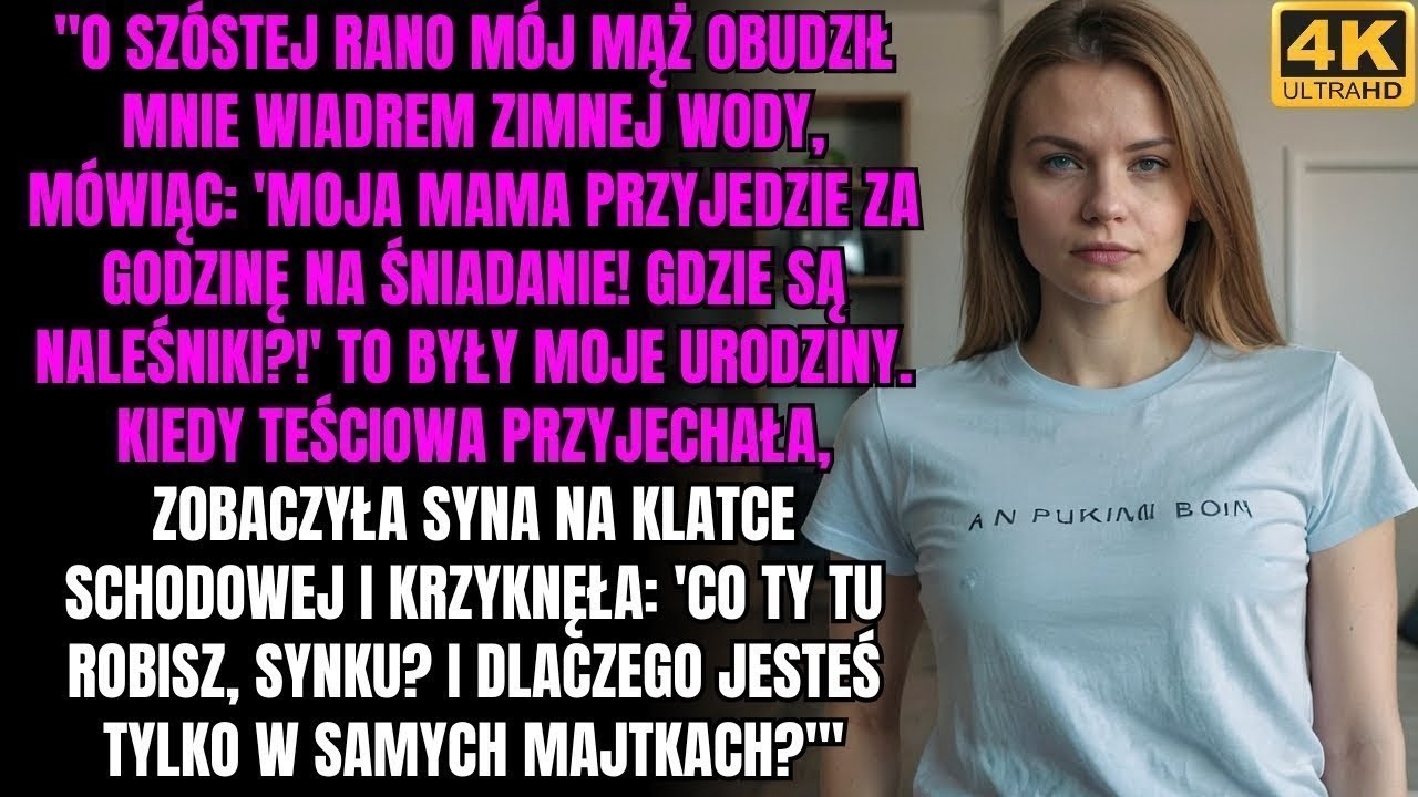„O szóstej rano mój mąż obudził mnie wiadrem zimnej wody  ‘Moja mama przyjedzie za godzinę na