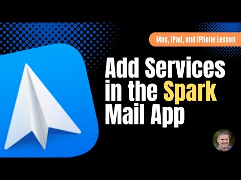 How to Add Services in the Spark 2 Mail App for the Mac, iPad, and iPhone