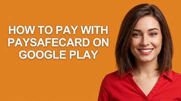 How To Pay With Paysafecard On Google Play - AshleyHowTo