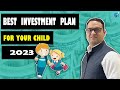 Best investment options for your child in 2023    25000  82652   kuldeepdevrada