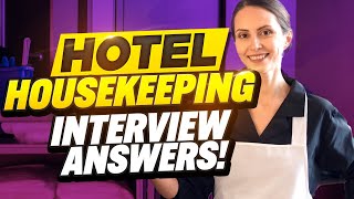 HOTEL HOUSEKEEPING INTERVIEW QUESTIONS AND ANSWERS (How to Pass a Hotel Housekeeper Job Interview!)