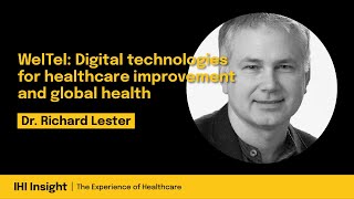 WelTel: Digital Technologies for Healthcare Improvement and Global Health with Dr. Richard Lester