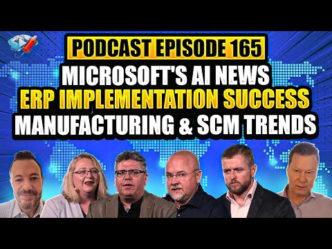 Podcast Ep165: Microsoft's AI News, ERP Implementation Success, Manufacturing & SCM Trends Episode cover