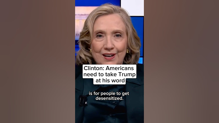 Hillary Clinton: Americans need to take Trump at his word
