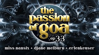 The Passion Of Goa #33 w/ Miss Nansix, DJane Melburn, Erlenkeuser