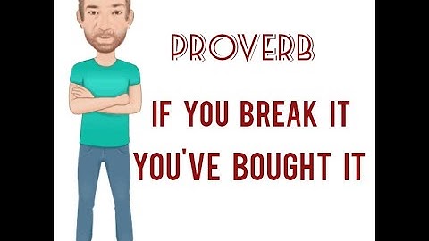 If You Break It You