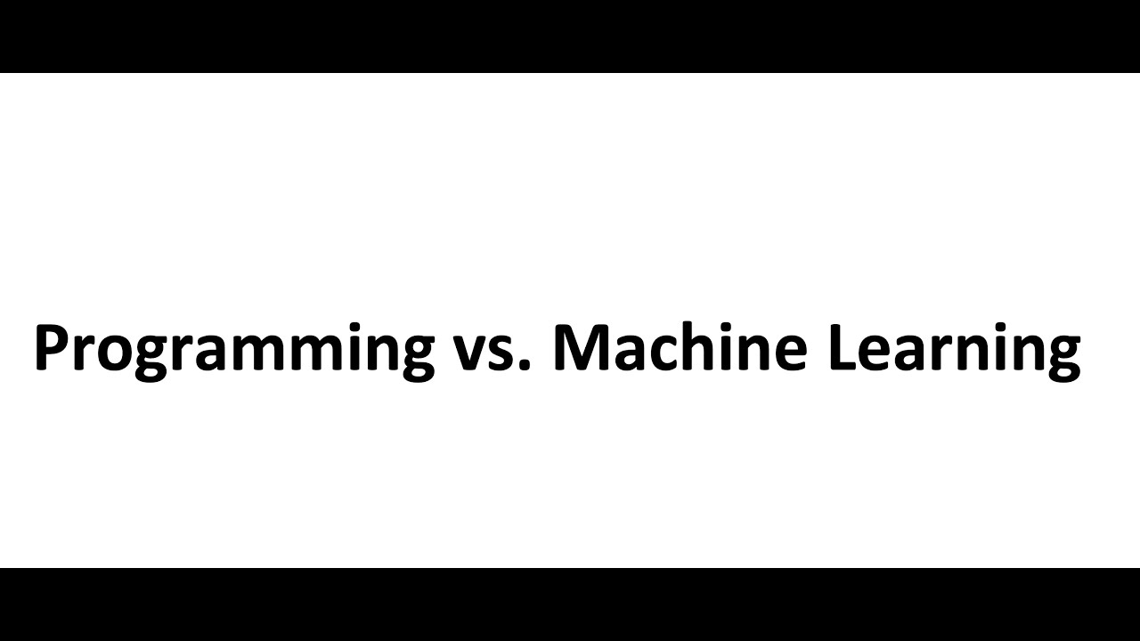 Programming vs. Machine Learning in 5 minutes - YouTube