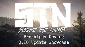 Survive the Nights - Pre-Alpha Devlog (0.10 Update Showcase)