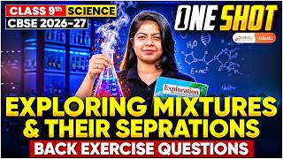 ⚗️ Exploring Mixtures & Their Separation | ALL Back Exercise Questions + NCERT Solutions | Class 9