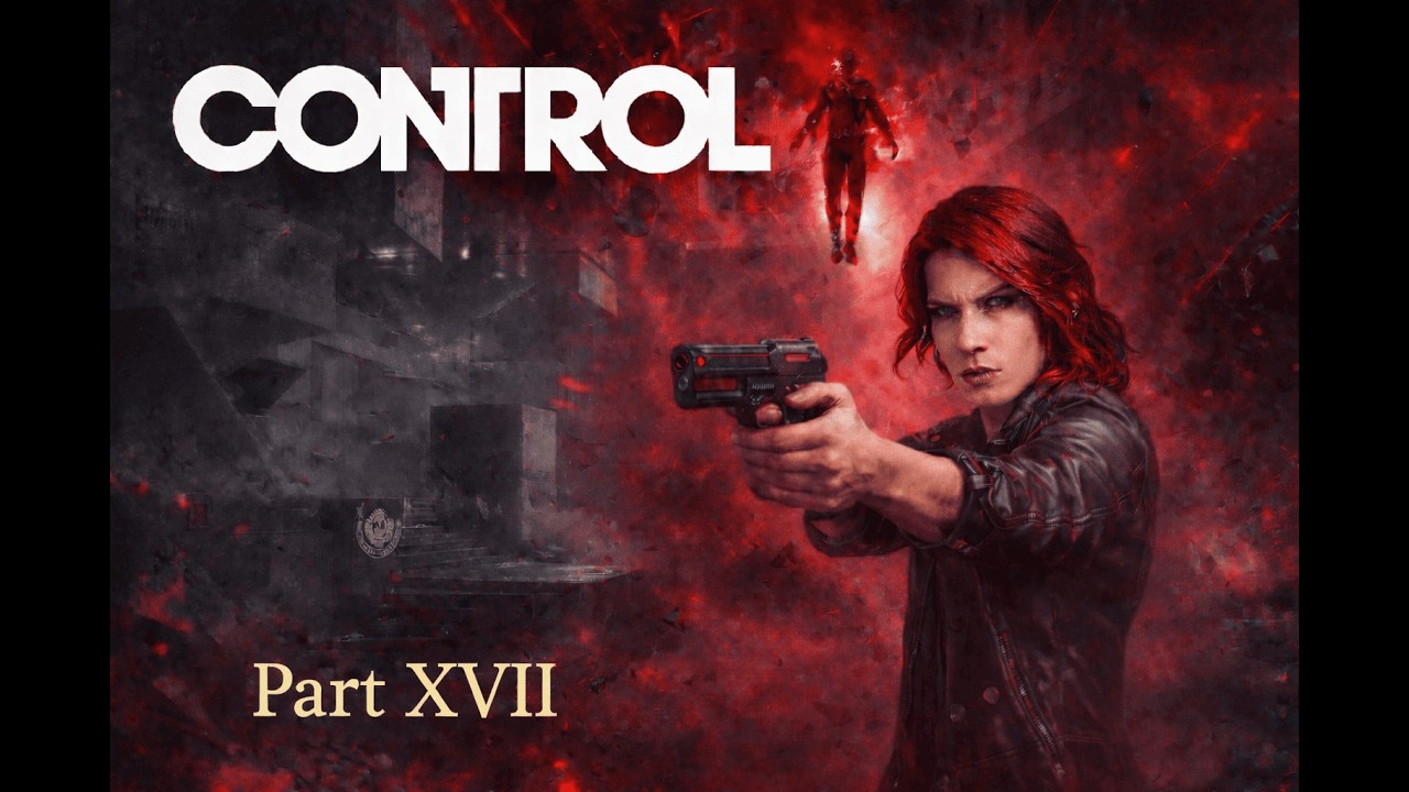 Проходження CONTROL [PART 17] | No Commentary | 2K 60FPS