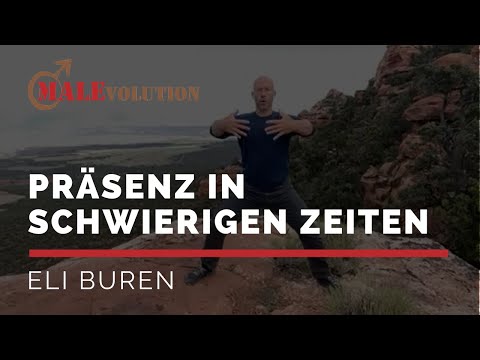 Eli Buren – Präsenz und Achtsamkeit in Zeiten der Herausforderung