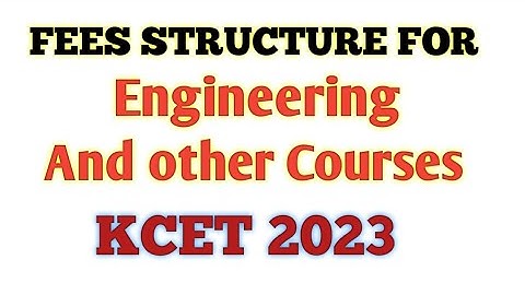 Engeneering and other Courses Fees Structure through kcet | kcet 2023