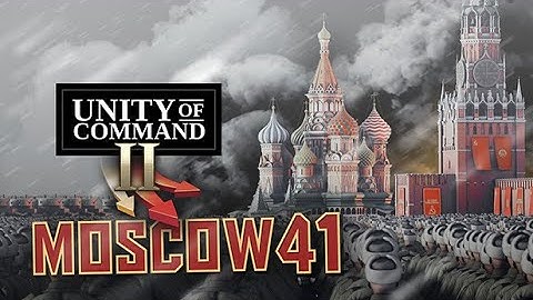 Defense of Moscow - Unity of Command II: Moscow 41