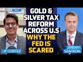 Gold  silver taxes dropped in 45 states 13 end capital gains why it scares the fed  jp cortez