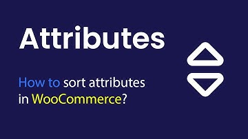 [ThemBay] How to sort attributes in WooCommerce?