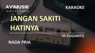 Download Lagu Jangan Sakiti Hatinya - Iis Sugianto | Karaoke Nada PRIA | Avimusik MP3