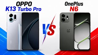 OPPO K13 Turbo Pro 5G Vs Oneplus N6 5G || Full Detailed comparison || ☠️