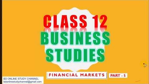 FINANCIAL MARKETS PART 5 BUSINESS STUDIES