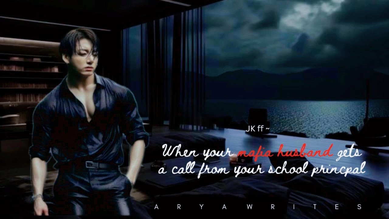 When your Mafia Husband gets a call from your school | Jungkook ff | JK ff | BTS ff
