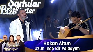 Hakan Altun - UZUN İNCE BİR YOLDAYIM Resimi