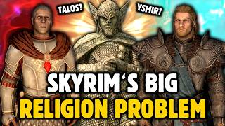 Skyrim Has A Big Religion Problem...