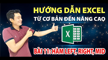 BÀI 11:  HÀM LEFT - RIGHT - MID