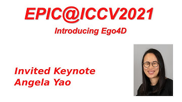 EPIC@ICCV2021: Invited Keynote - Angela Yao