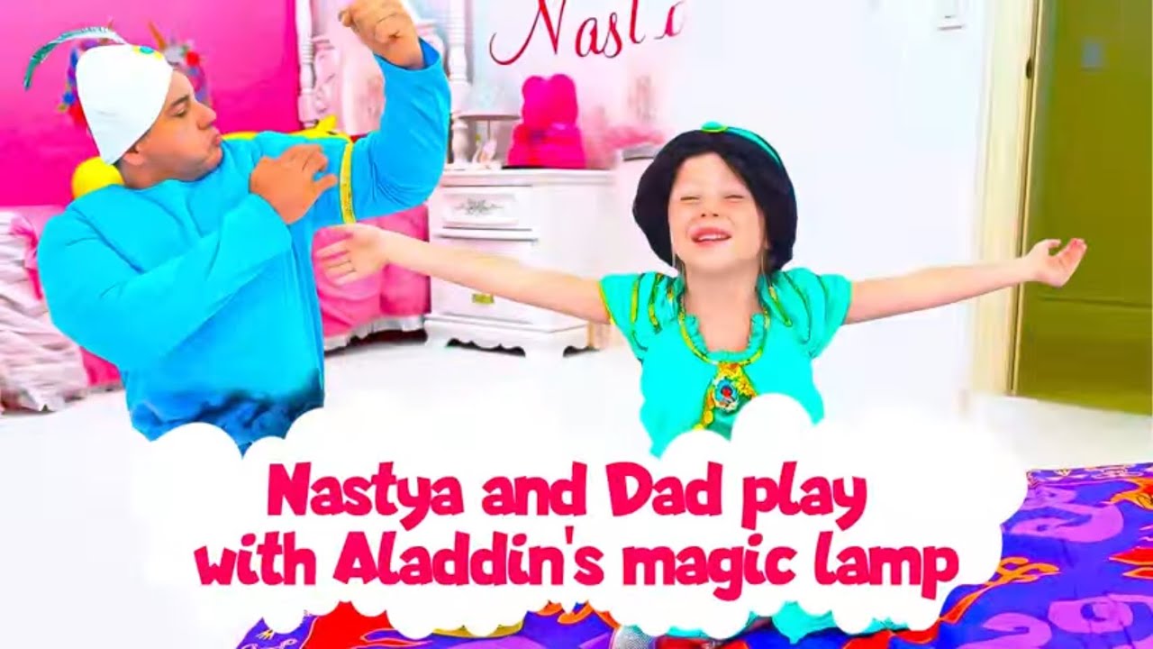 Nastya and Dad play with Aladdin’s magic lamp