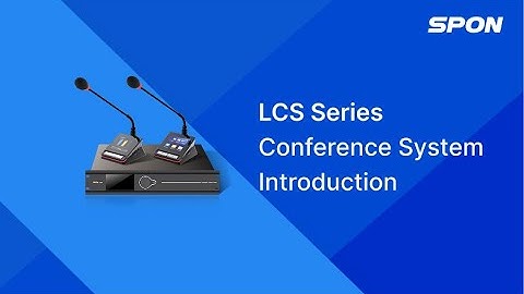 Chapter 3.1 LCS Series Conference System Introduction