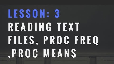 3. Lets get SASsy with SAS proc freq, proc means, data statements