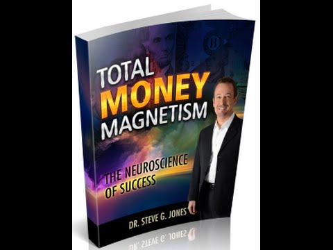 Total Money Magnetism Dr. Steve G. Jones -