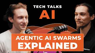 Agentic Swarms & Multi-Agent Systems | Tech Talks AI