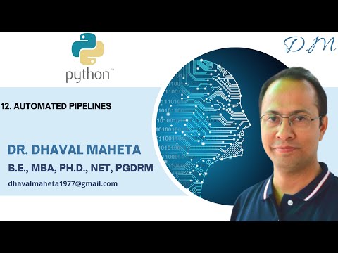 12. Automated Pipelines in Python || Dr. Dhaval Maheta