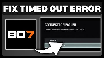 How To Fix Black Ops 7 Timed Out While Signing Into Steam [Reason: TRAVIS - RILEA]
