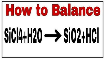 How to balance SiCl4+H2O=SiO2+HCl|Chemical equation SiCl4+H2O=SiO2+HCl| SiCl4+H2O=SiO2+HCl
